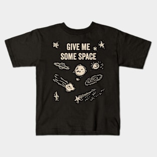 Give me some space, antisocial space lover design Kids T-Shirt